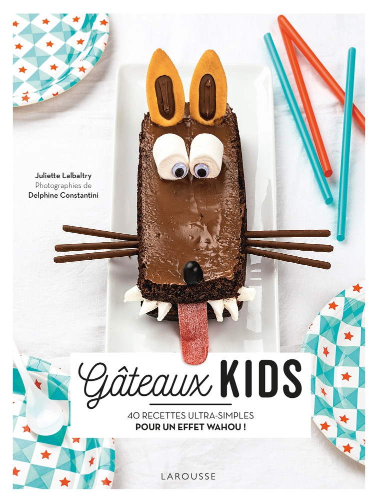 GÂTEAUX KIDS - LALBALTRY JULIETTE - LAROUSSE