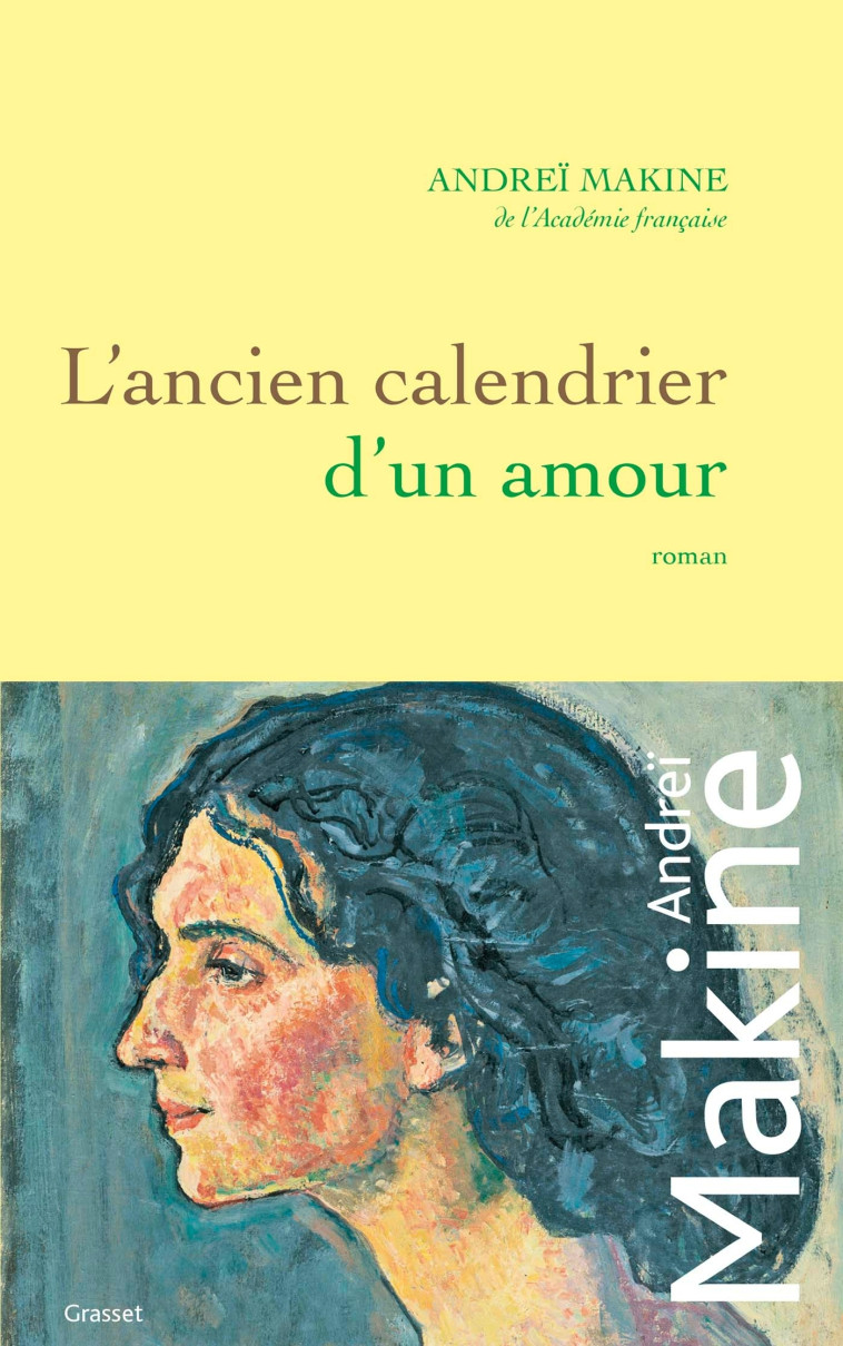 L'ancien calendrier d'un amour - Makine Andreï - GRASSET