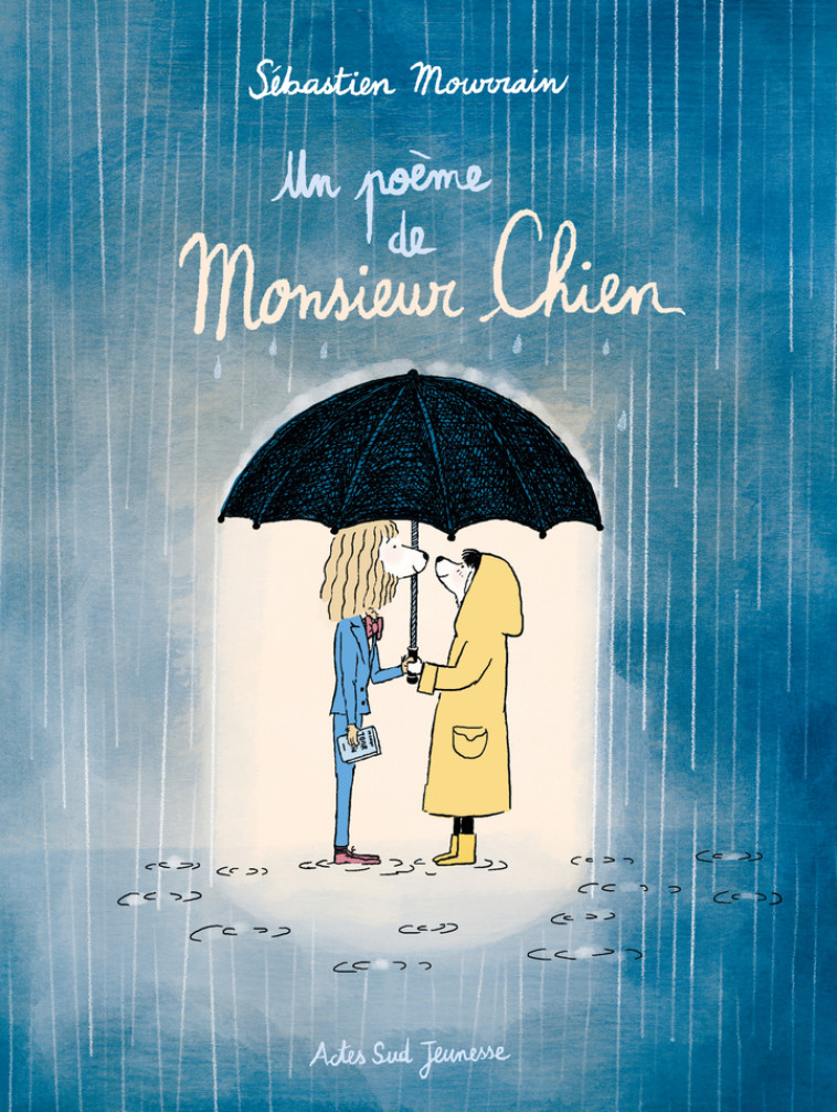 UN POÈME DE MONSIEUR CHIEN - MOURRAIN SEBASTIEN - ACTES SUD