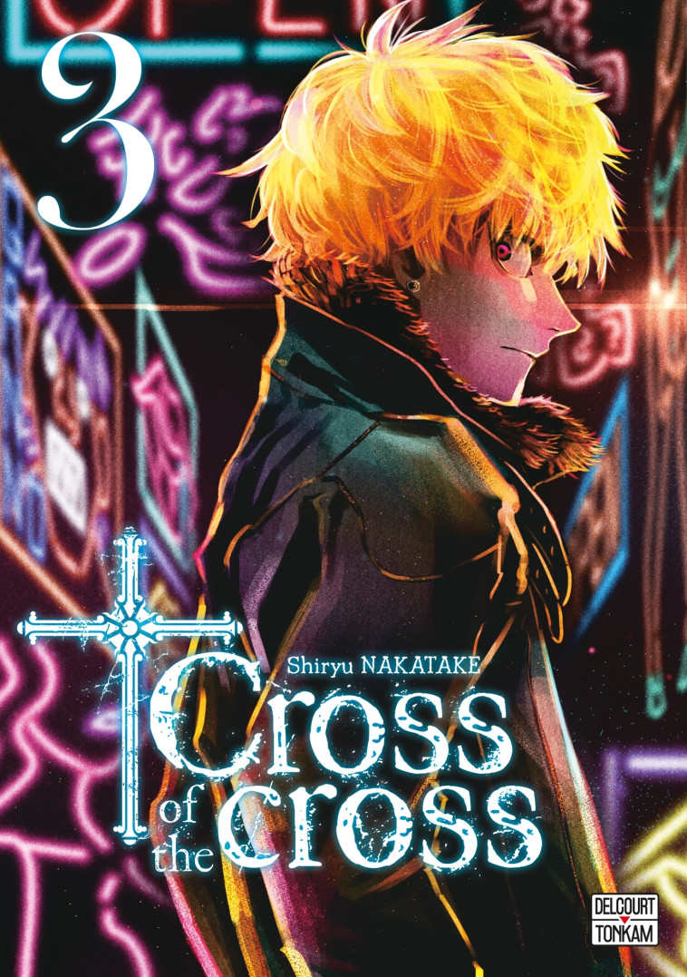 Cross of the cross T03 - Nakatake Shiryu - DELCOURT