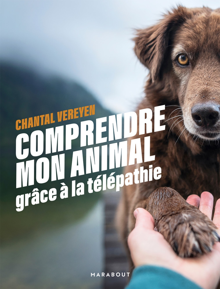 Comprendre mon animal grâce à la télépathie - Vereyen Chantal - MARABOUT