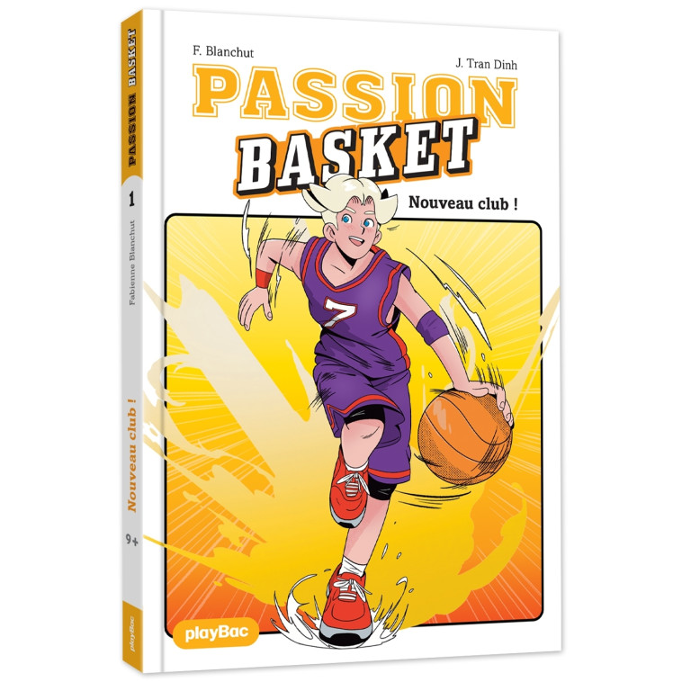 Passion Basket - Nouveau club ! - Tome 1 - Blanchut Fabienne, Tran Dinh Julien - PLAY BAC