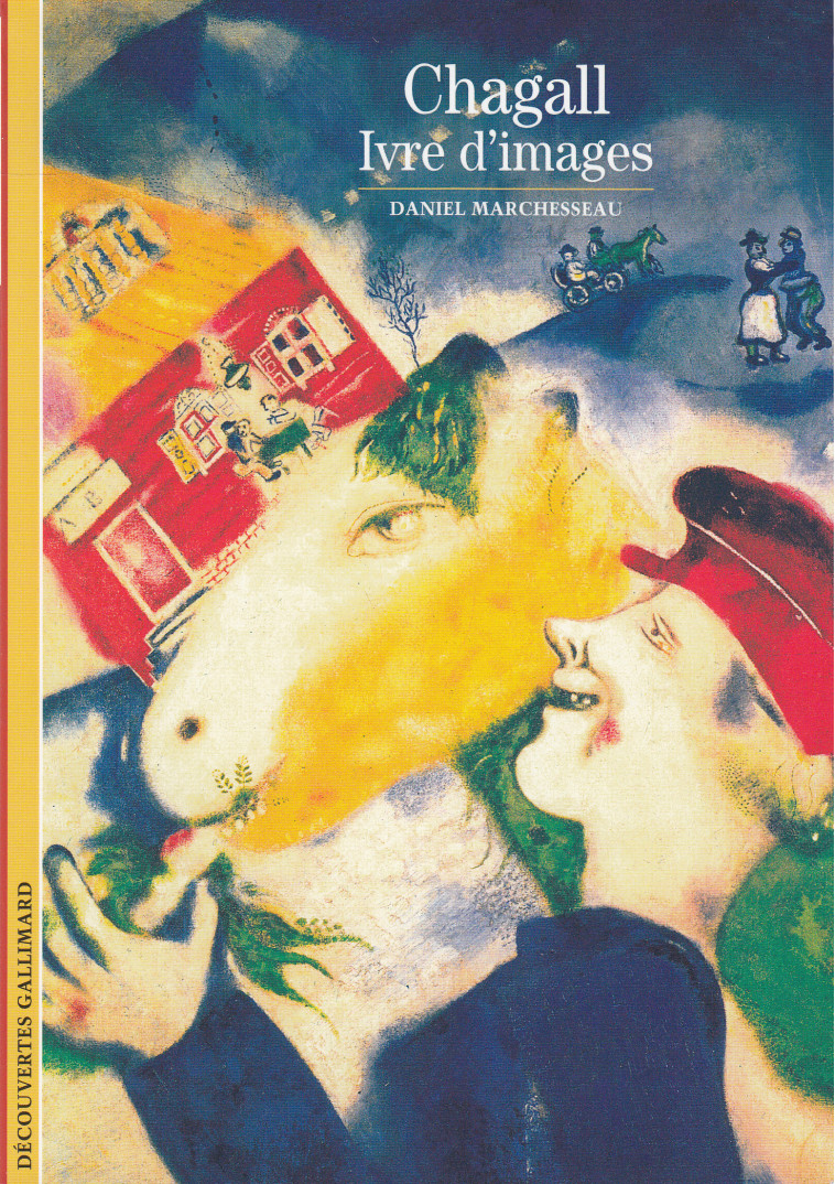 Chagall, ivre d'images - Marchesseau Daniel - GALLIMARD