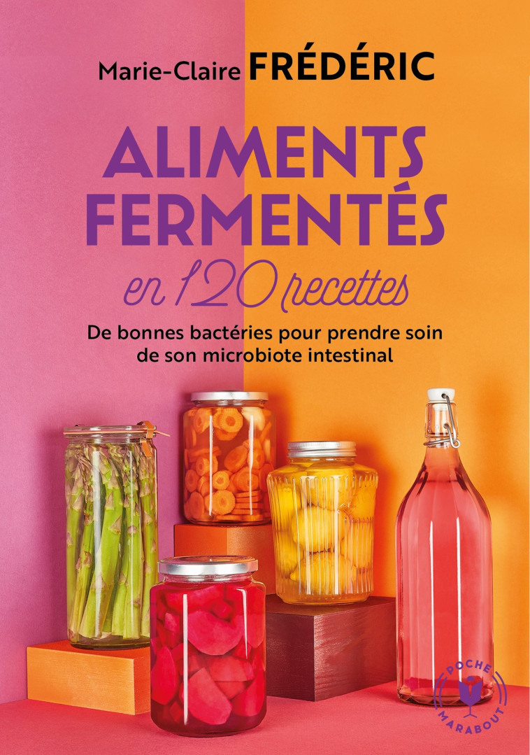 Aliments fermentés en 120 recettes - Frédéric Marie-Claire - MARABOUT