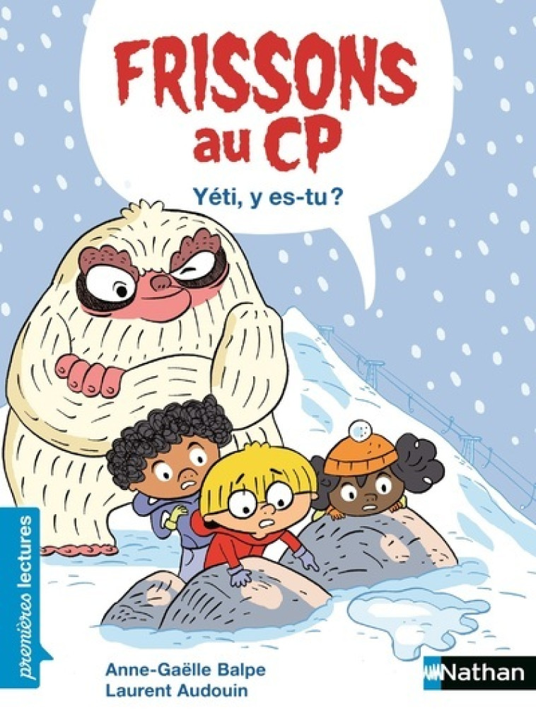 Frissons au CP - Yéti, y es-tu ? - Balpe Anne-Gaëlle, Audouin Laurent - NATHAN