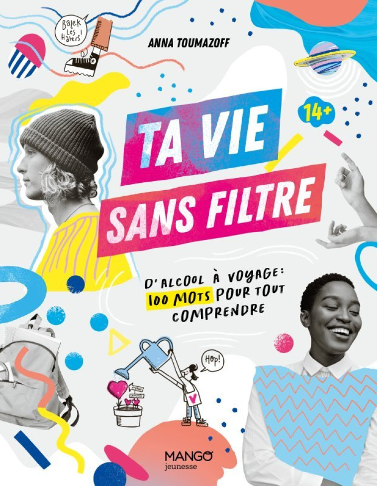 Ta vie sans filtre : d « alcool » à « voyage », 100 mots pour tout comprendre - Toumazoff Anna, Denturck Melody - MANGO