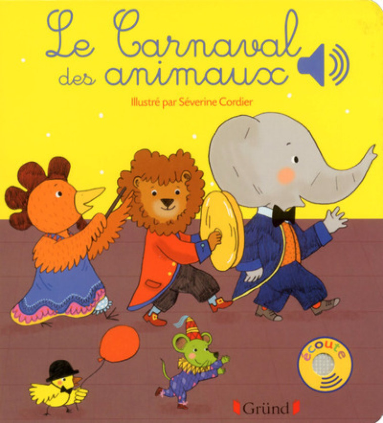 Le carnaval des animaux - Collet Émilie, Cordier Séverine - GRUND