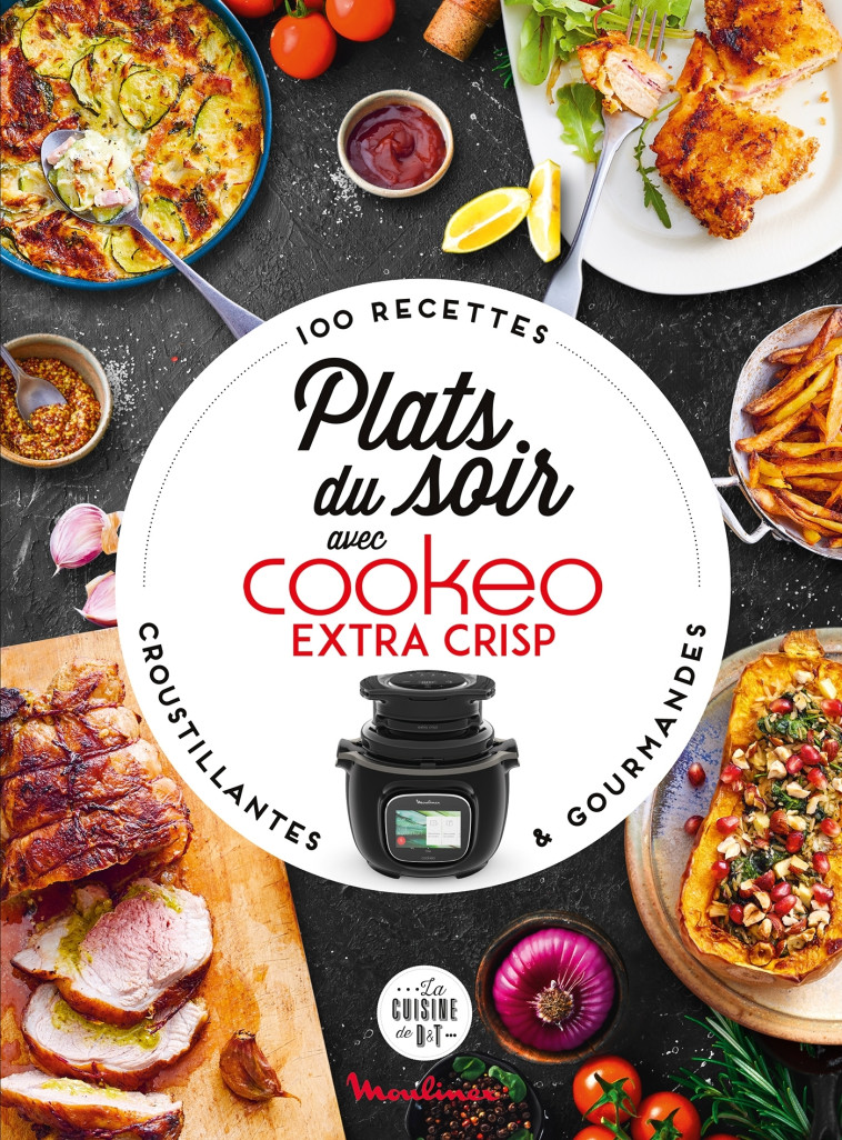 Plats du soir avec Cookeo Extra Crisp - Dubois-Platet Pauline, Veigas Fabrice - DESSAIN TOLRA