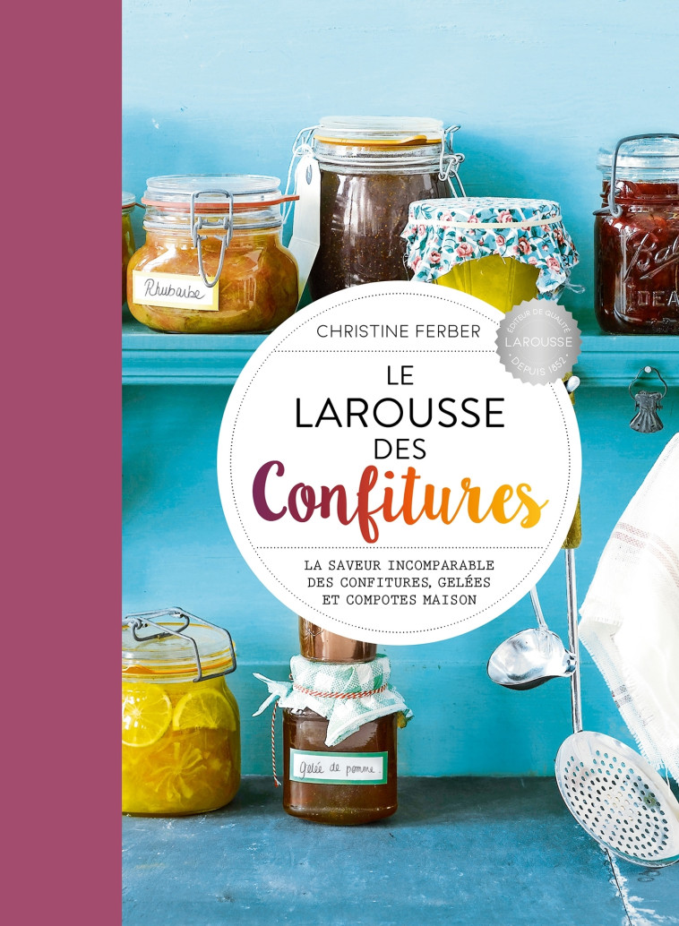 Le Larousse des Confitures - Ferber Christine - LAROUSSE