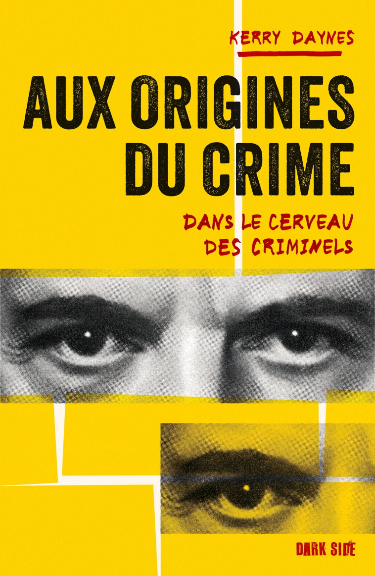 Aux origines du crime - Daynes Kerry - DARK SIDE