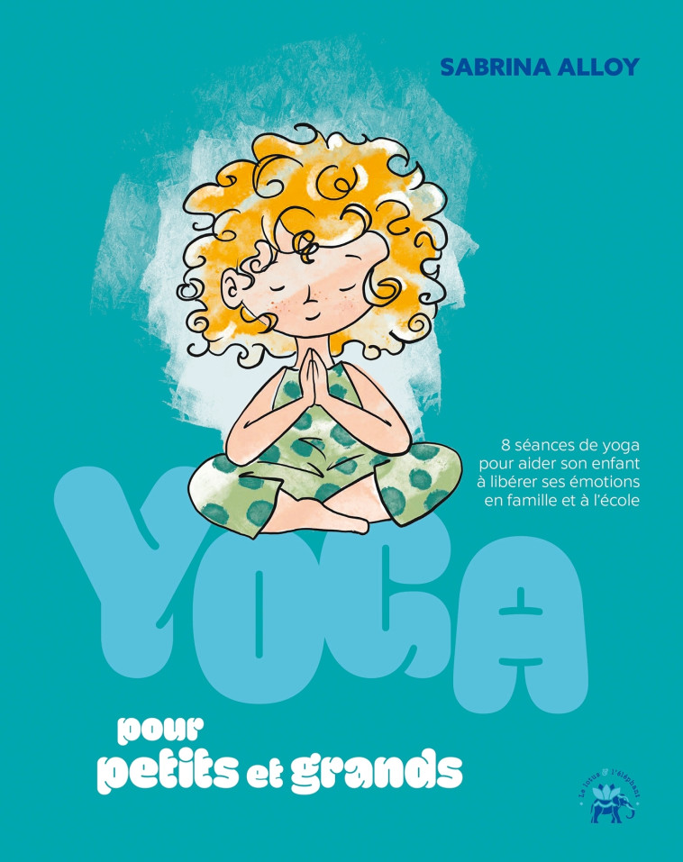 Yoga pour petits et grands - Alloy Sabrina - LOTUS ELEPHANT