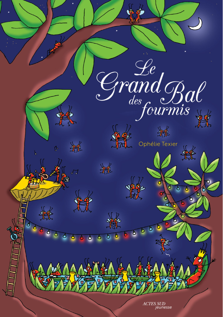 LE GRAND BAL DES FOURMIS - OPHELIE TEXIER - ACTES SUD