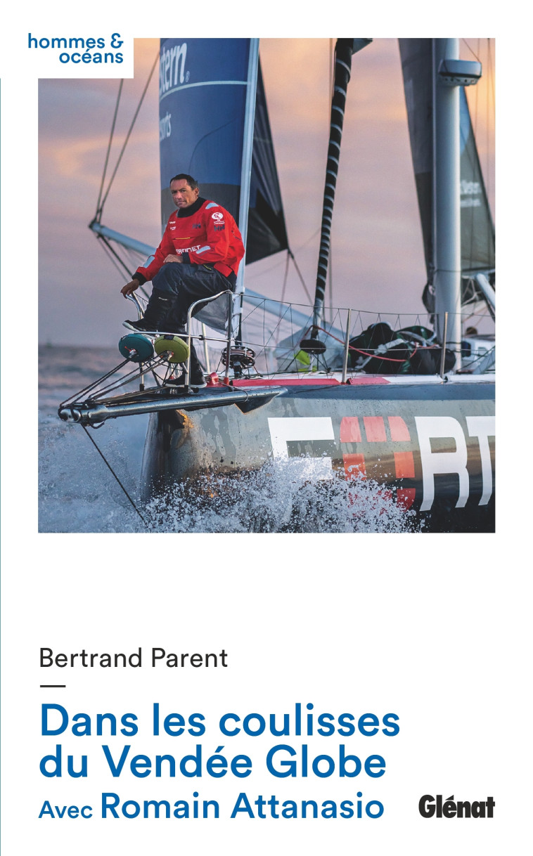 Dans les coulisses du Vendée Globe - Parent Bertrand, Attanasio Romain - GLENAT