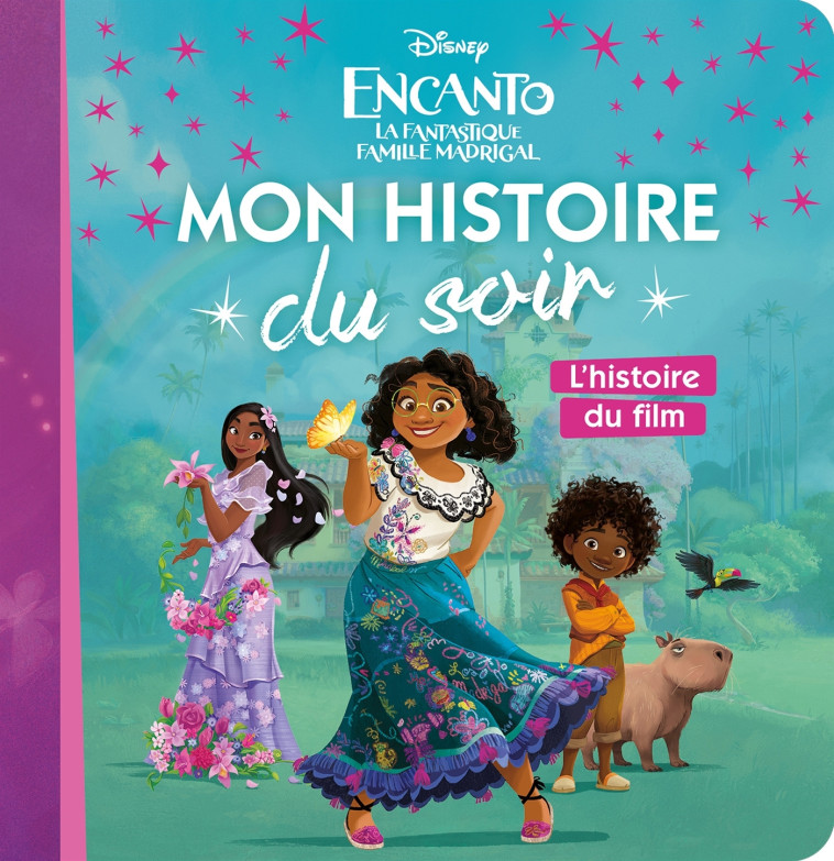 ENCANTO, LA FANTASTIQUE FAMILLE MADRIGAL - Mon histoire du soir - L'histoire du film - Disney - Collectif  - DISNEY HACHETTE