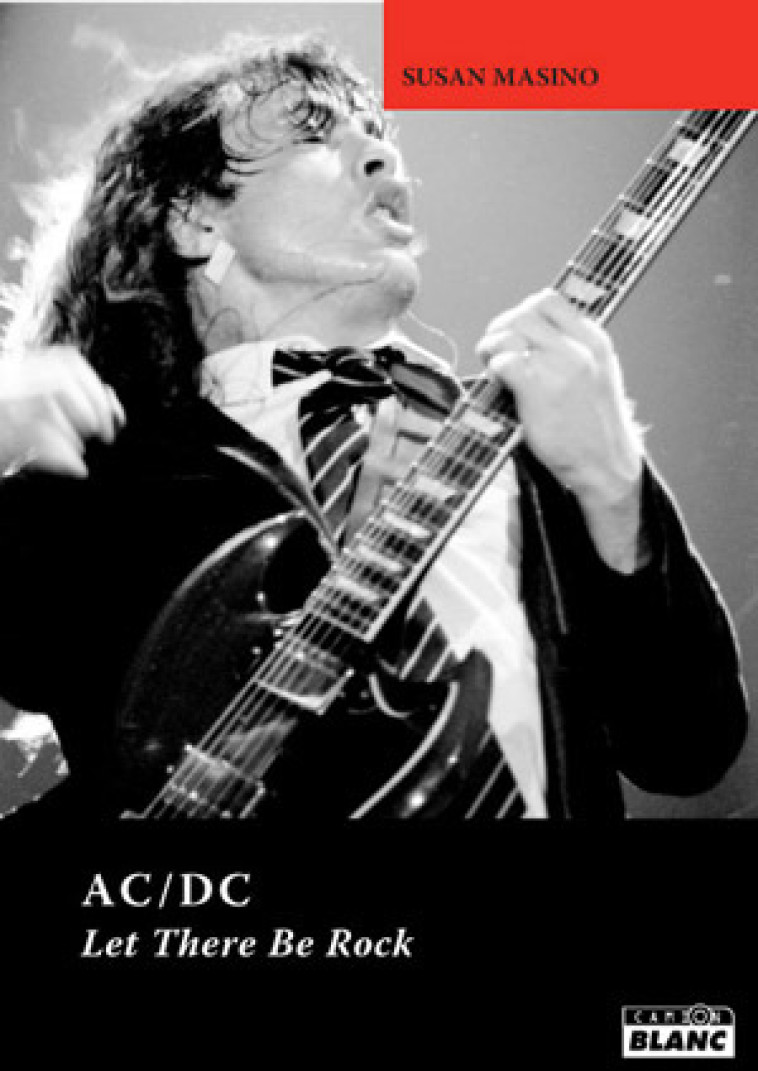 AC/DC Let there be rock - Masino Susan - CAMION BLANC