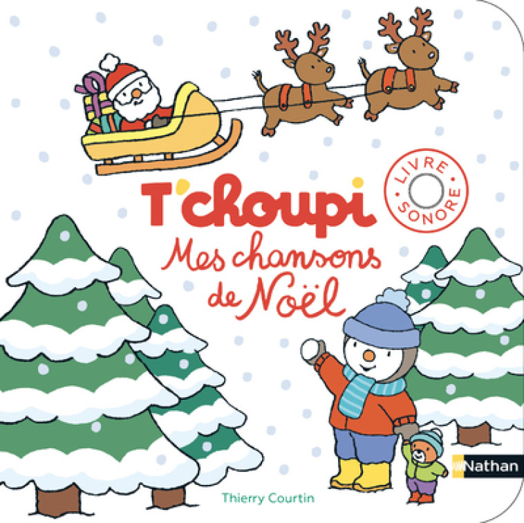 Mes chanson de Noël T'choupi - Courtin Thierry - NATHAN