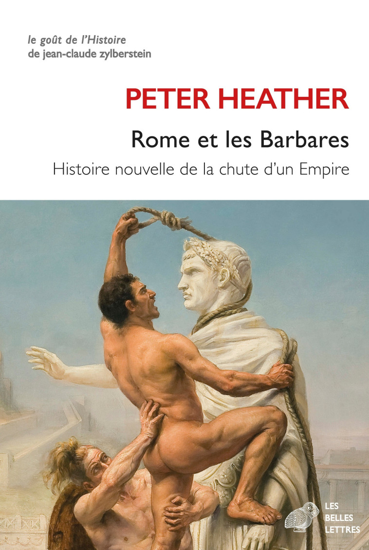 Rome et les Barbares - Heather Peter, Dalarun Jacques - BELLES LETTRES