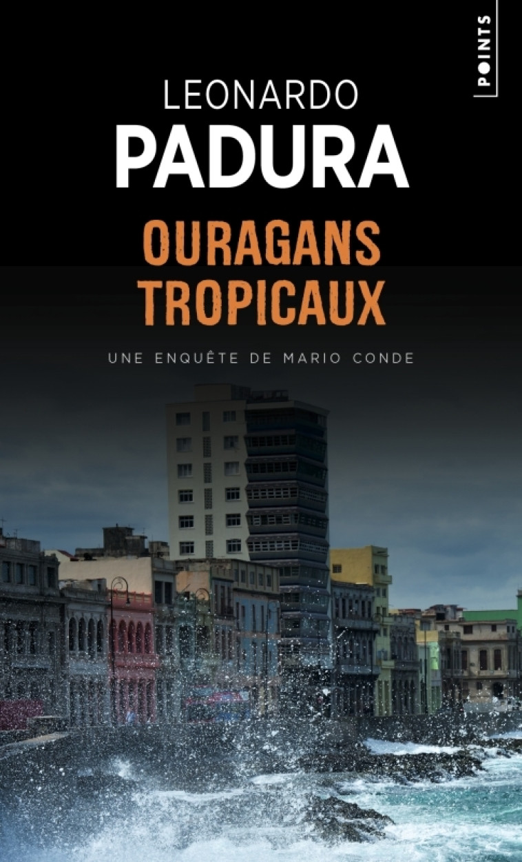 Ouragans tropicaux - Padura Léonardo, Solis René - POINTS