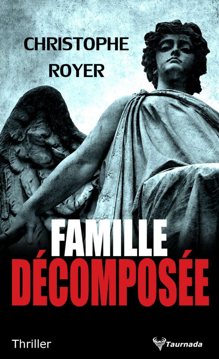 Famille décomposée -  ROYER CHRISTOPHE, Christophe Royer - TAURNADA