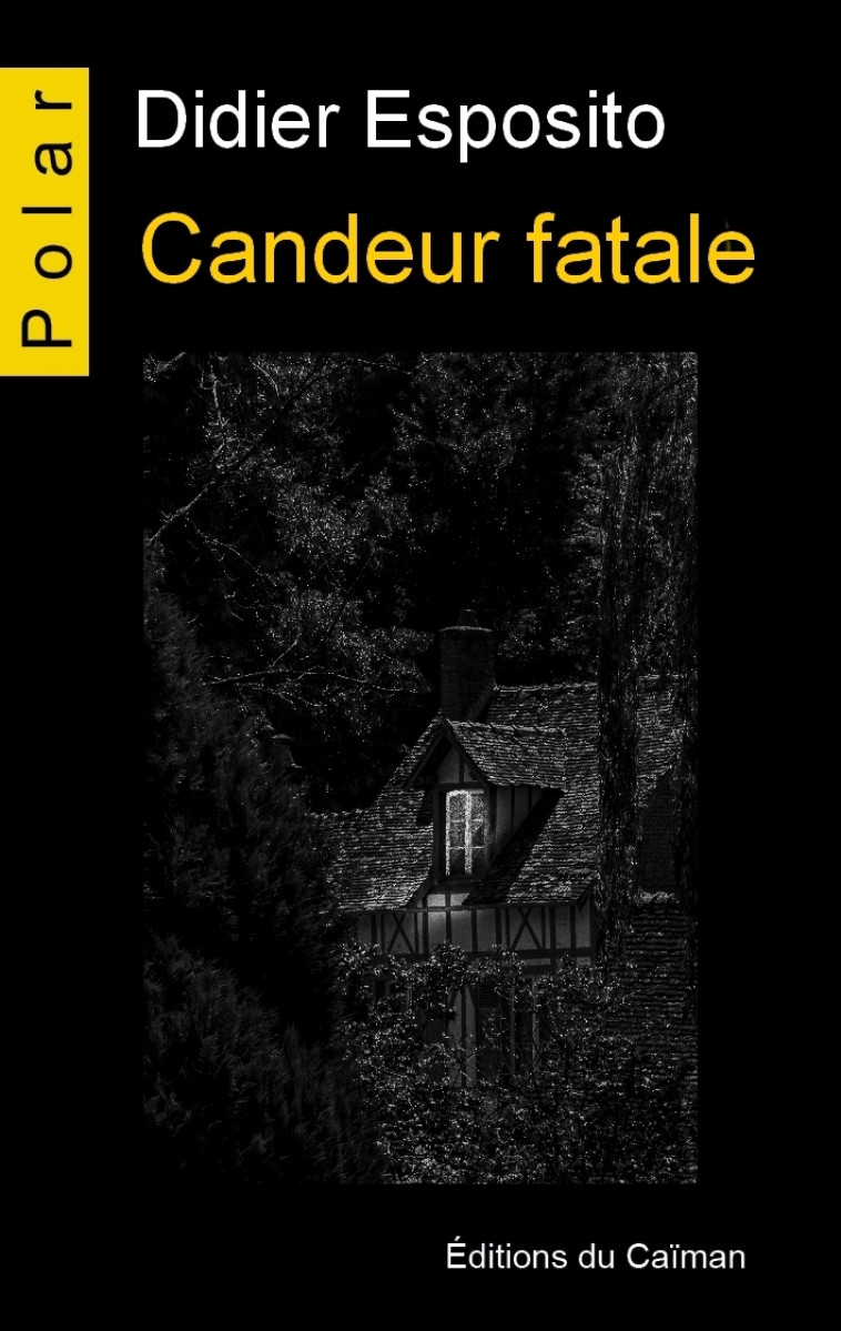 Candeur fatale - Didier Esposito - CAIMAN