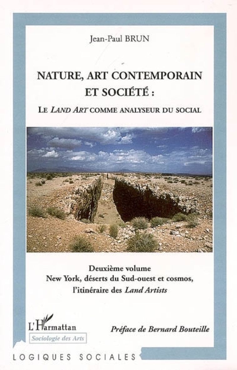 Nature, art contemporain et société: Le Land Art comme analyseur du social - Jean-Paul Brun - L'HARMATTAN