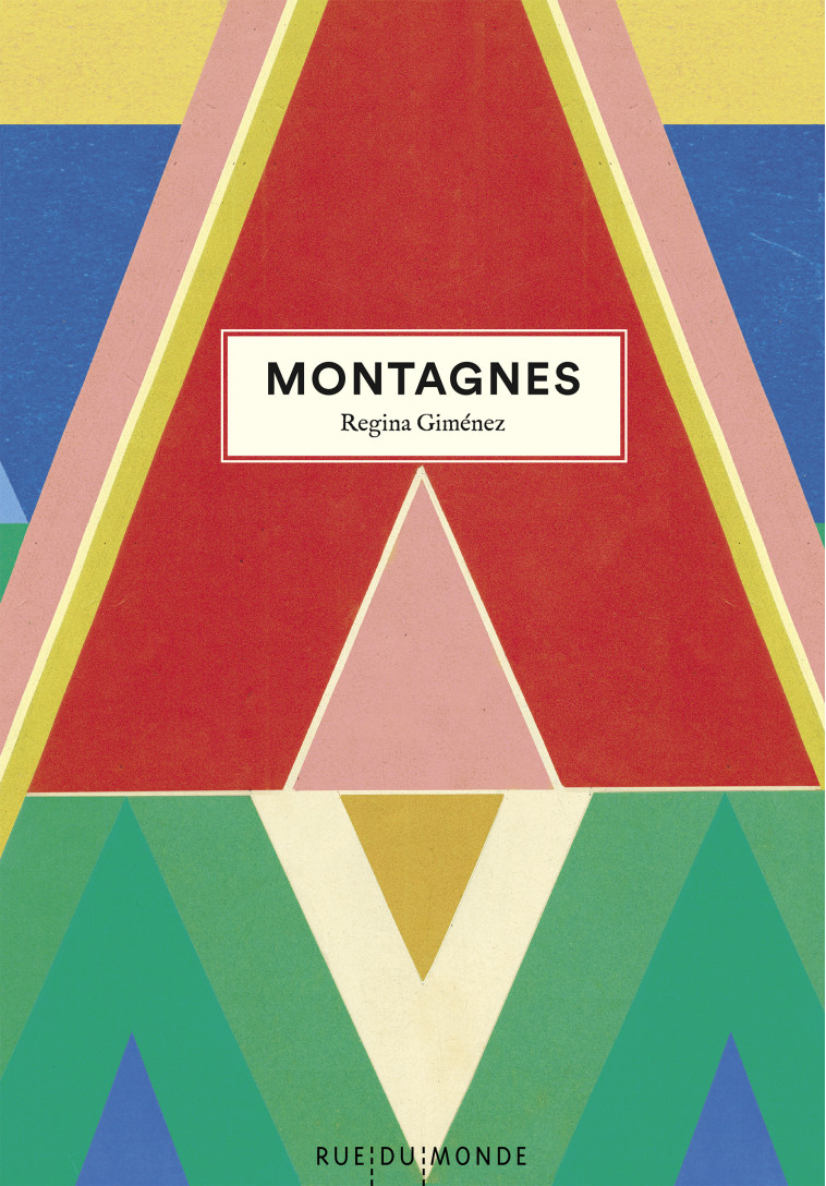 Montagnes - Regina GIMÉNEZ, Laurana SERRES-GIARDI - RUE DU MONDE