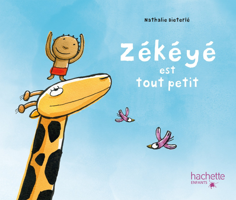 Zékéyé est tout petit - Une histoire animée - Nathalie Dieterle - HACHETTE ENFANT