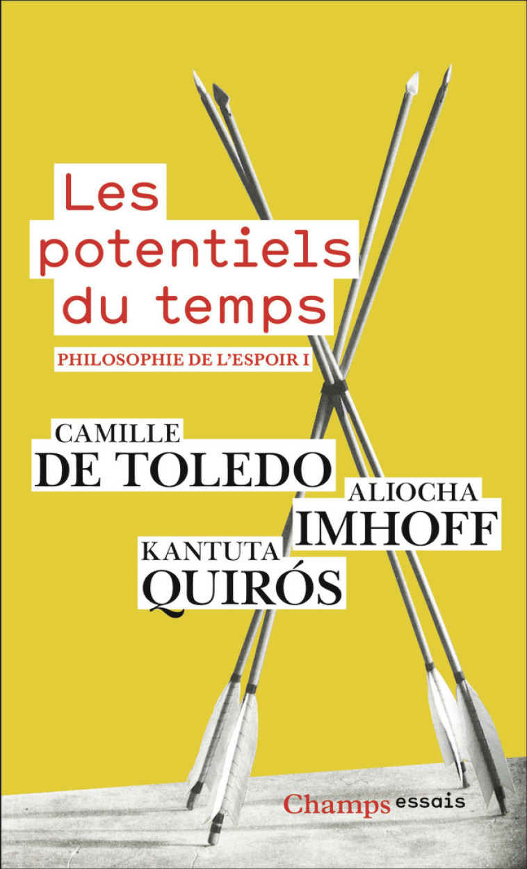 Les potentiels du temps - Aliocha Imhoff, Kantuta Quirós, Camille de Toledo - FLAMMARION