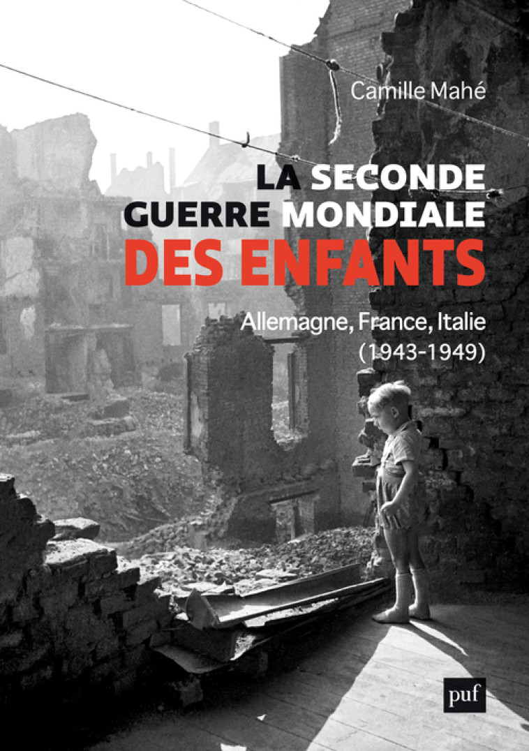 La Seconde Guerre mondiale des enfants -  Mahe camille, Camille Mahé - PUF