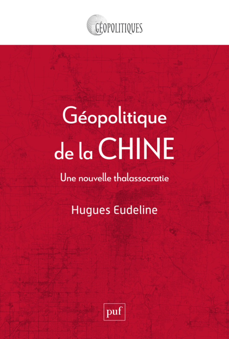 Géopolitique de la Chine -  Eudeline hugues, Hugues Eudeline - PUF