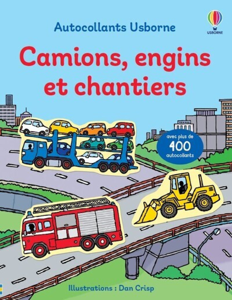 Camions, engins et chantiers - Volume combiné - Premiers autocollants - dès 3 ans - Sam Taplin, Dan Crisp - USBORNE