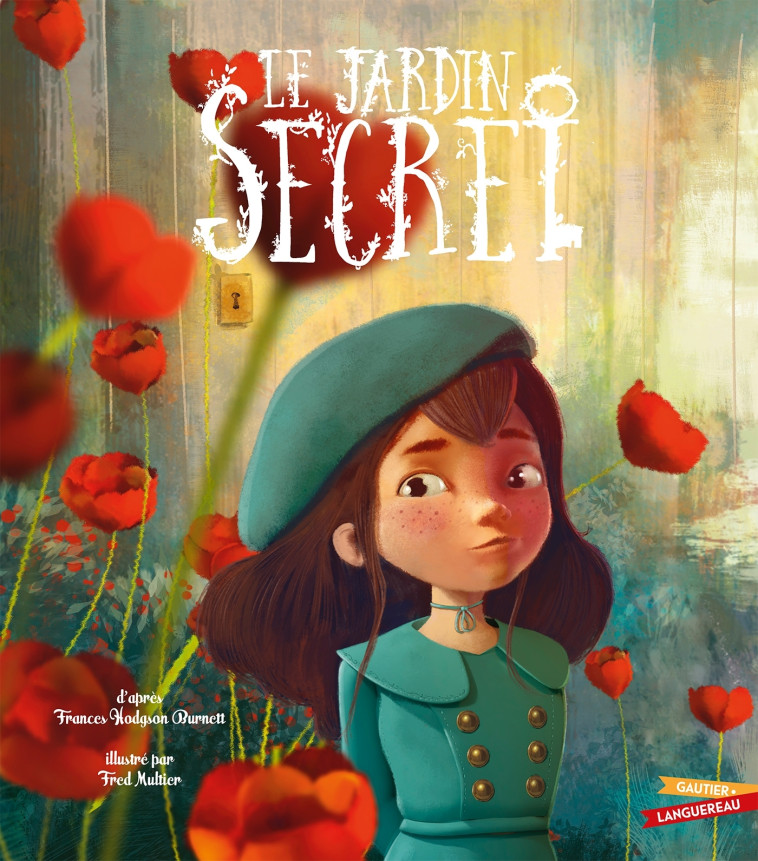 Le Jardin secret - Sophie Koechlin, Frances Hodgson Burnett, Multier Fred, Fred Multier - GAUTIER LANGU.