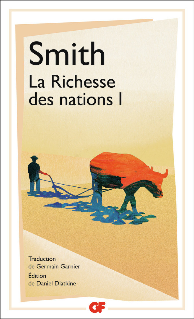 La Richesse des nations - Adam Smith, Daniel Diatkine, Germain Garnier - FLAMMARION