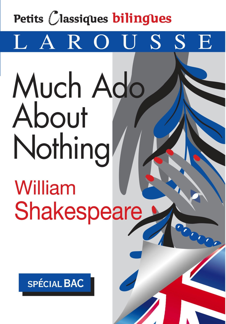 MUCH ADO ABOUT NOTHING - PETITS CLASSIQUES BILINGUES - William Shakespeare - LAROUSSE