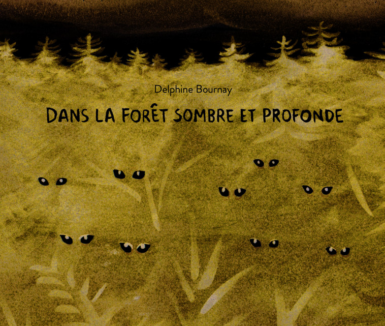 Dans la forêt sombre et profonde - DELPHINE BOURNAY - EDL