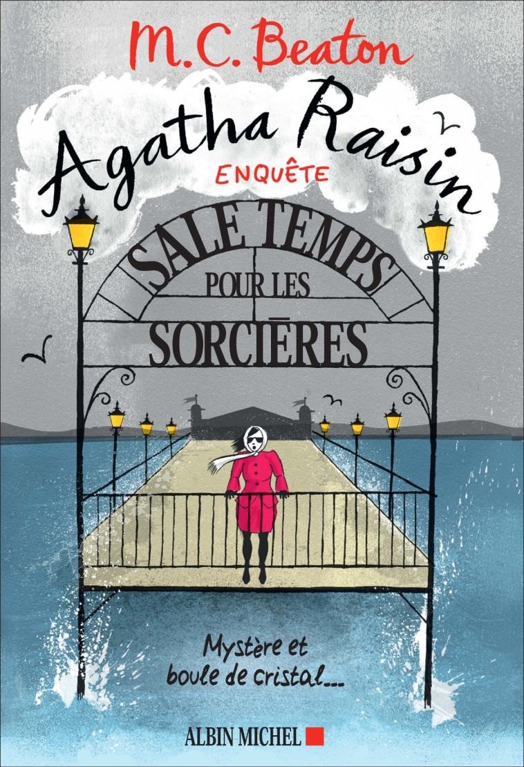 Agatha Raisin enquête 9 - Sale temps pour les sorcières - M. C. Beaton, Amélie Juste-Thomas - ALBIN MICHEL