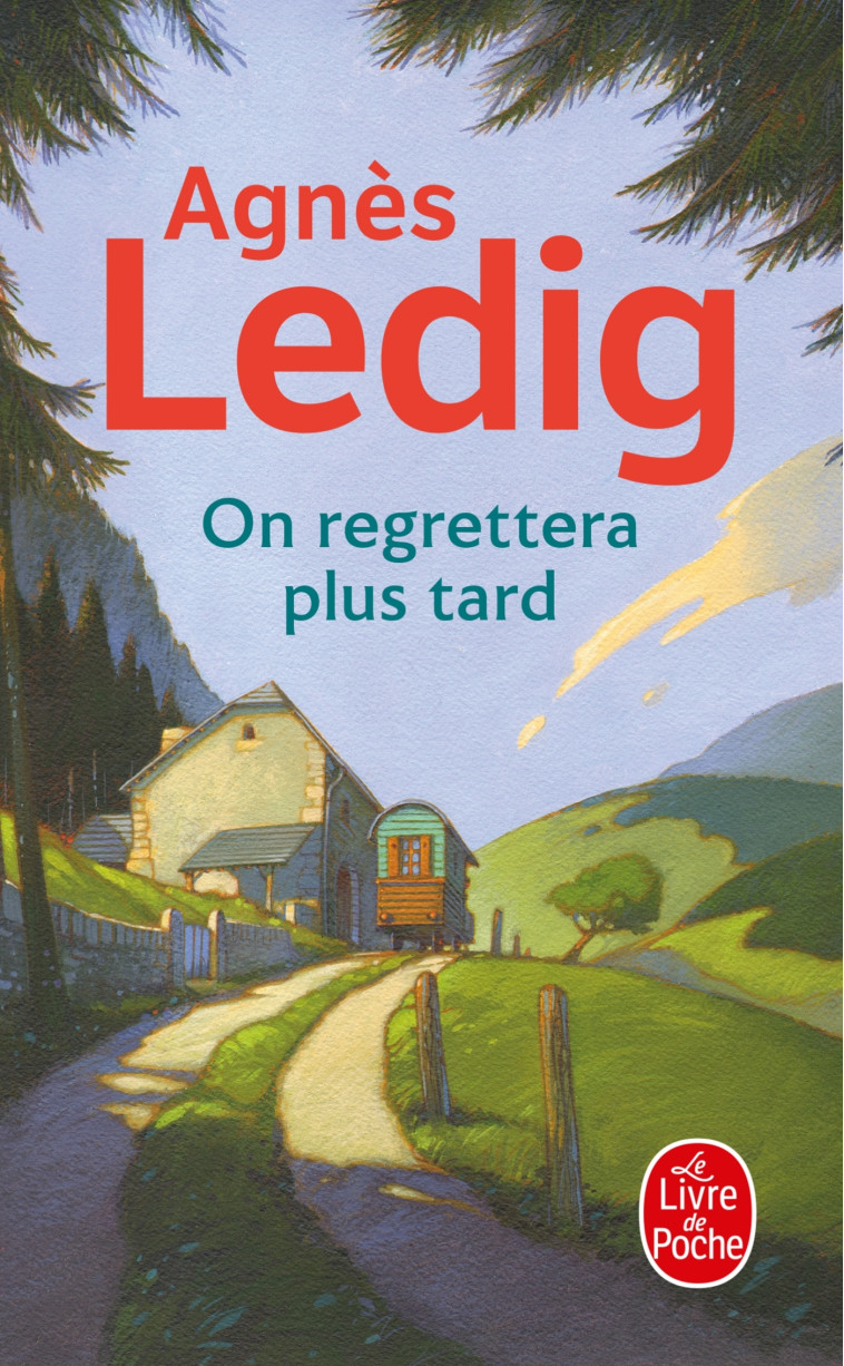 On regrettera plus tard - Agnès Ledig - LGF