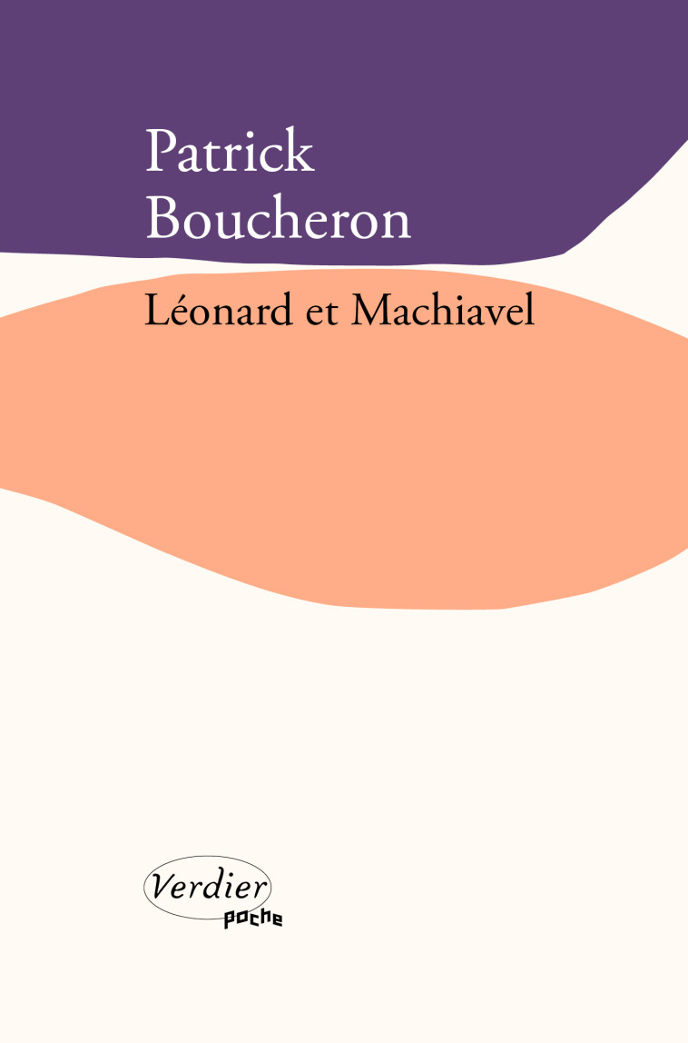 Léonard et Machiavel - Patrick Boucheron - VERDIER