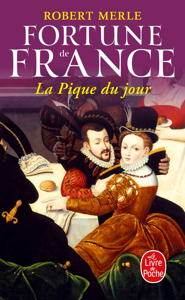 La Pique du jour (Fortune de France, Tome 6) - Robert Merle - LGF