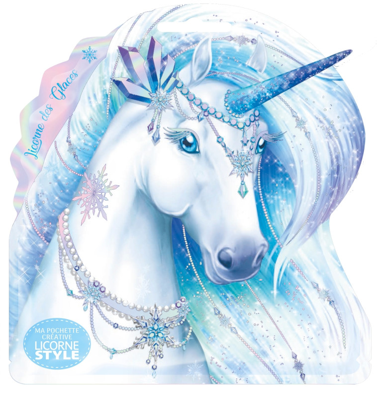 Licorne Style - Ma pochette créative - Licornes des glaces - Christine Alcouffe - PLAY BAC