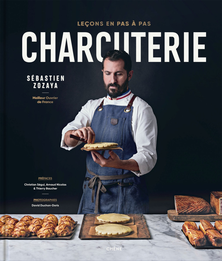 Charcuterie, Leçons en pas à pas - Sébastien ZOZAYA - LE CHENE