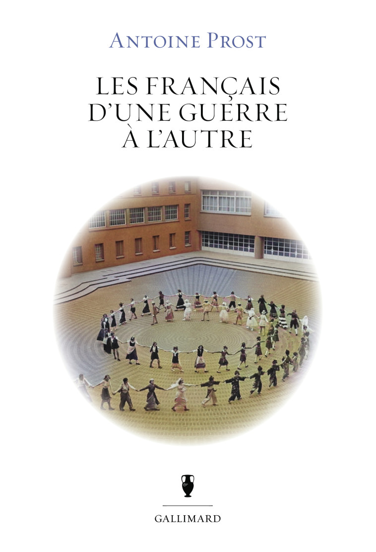 Les Français d'une guerre à l'autre - Antoine Prost - GALLIMARD