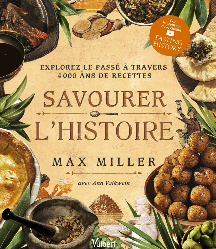 Savourer l'Histoire - Max Miller, Ann Volkwein - VUIBERT