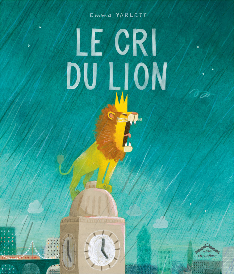 Le cri du Lion - Emma Yarlett - CIRCONFLEXE