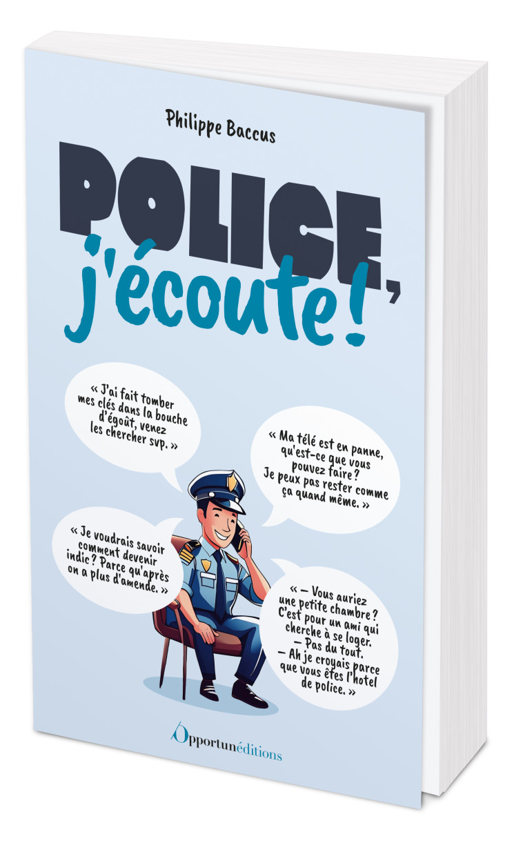 Police, j'écoute ! - Philippe Baccus, Philippe Bacchus - OPPORTUN