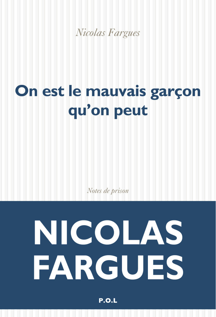 On est le mauvais garçon qu'on peut -  NICOLAS FARGUES, Nicolas Fargues - POL