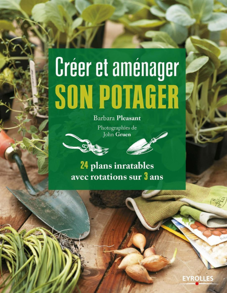 Créer et aménager son potager - Barbara Pleasant - EYROLLES