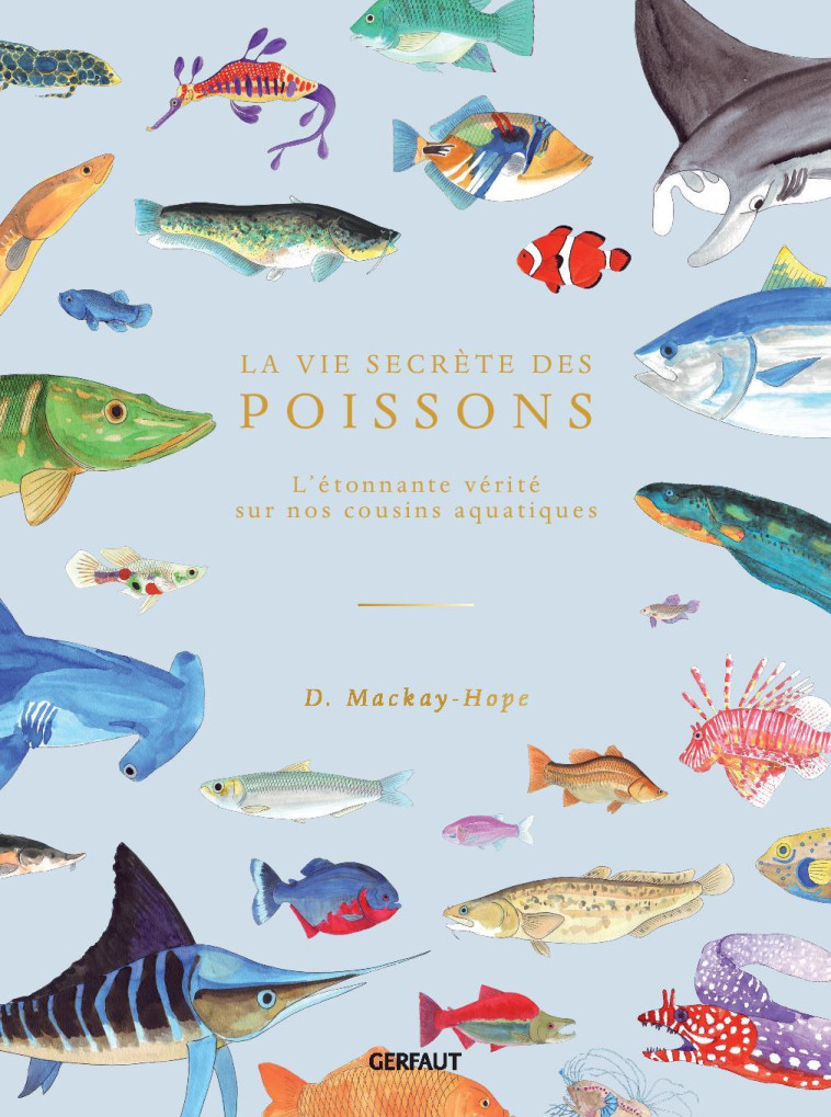 LA  VIE SECRETE DES POISSONS - DOUG MACKAY-HOPE - GERFAUT