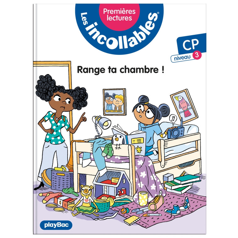 Les incollables - Premières lectures - Tome 11 - Range ta chambre ! - niv. 3 - Marie LENNE-FOUQUET - PLAY BAC