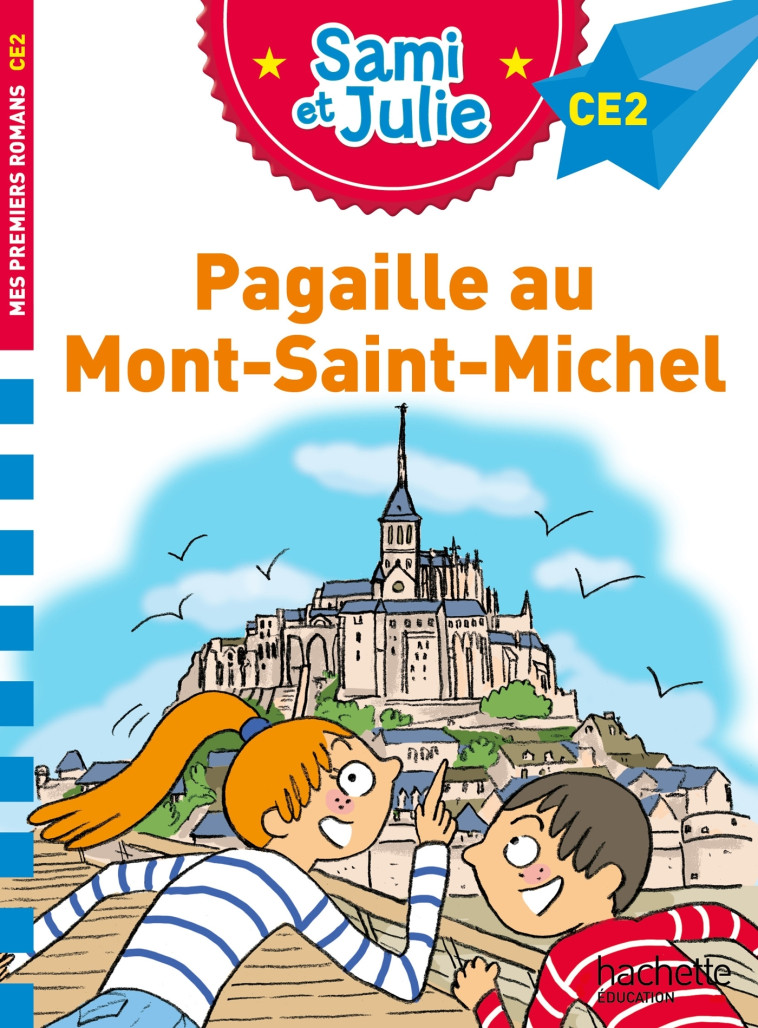 Sami et Julie Roman CE2 Pagaille au Mont-Saint-Michel - Thérèse Bonté, Emmanuelle Massonaud - HACHETTE EDUC